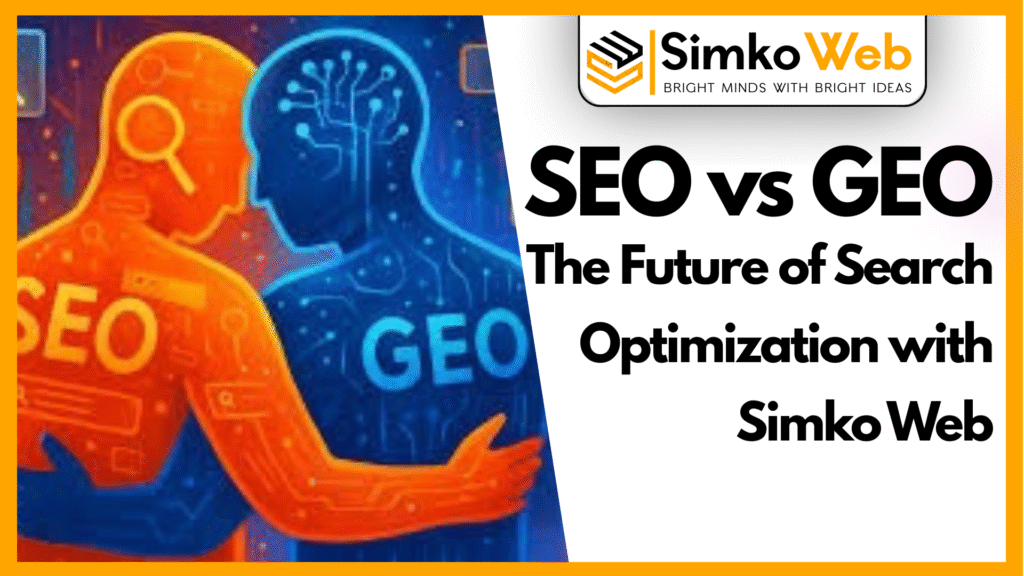 SEO vs GEO: The Future of Search Optimization with Simko Web
