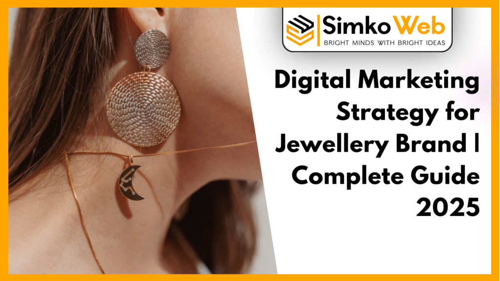 Digital Marketing Strategy for Jewellery Brand | Complete Guide 2025