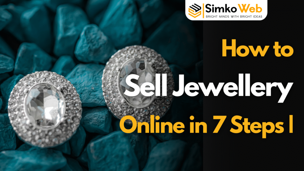How to Sell Jewellery Online in 7 Steps | Complete Digital Marketing Guide 2025