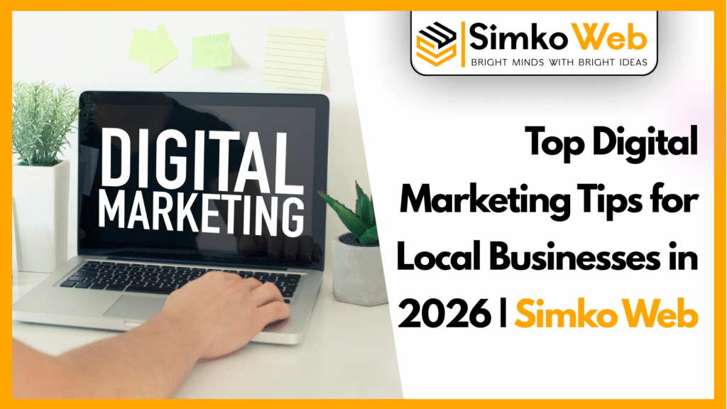 Top Digital Marketing Tips for Local Businesses in 2026 | Simko Web