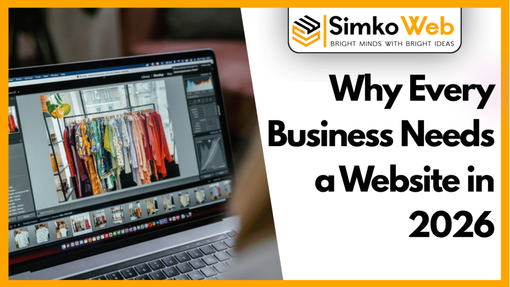 Why Every Business Needs a Website in 2026 | Simko Web Digital Marketing