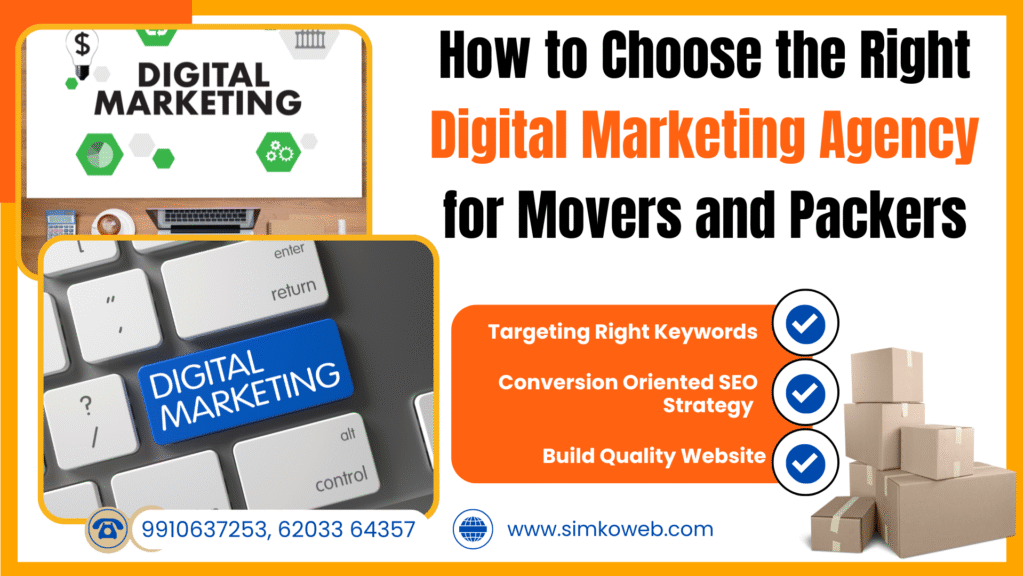 How to Choose the Right Digital Marketing Agency for Movers and Packers