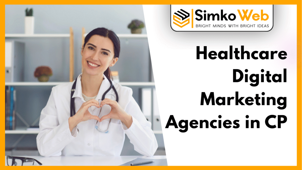 Healthcare Digital Marketing Agencies in CP | Best Services by Simko Web