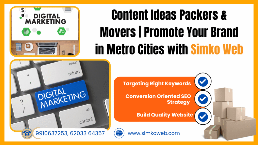 Content Ideas Packers & Movers | Promote Your Brand in Metro Cities