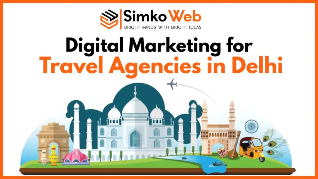 Digital Marketing for Travel Agencies in Delhi