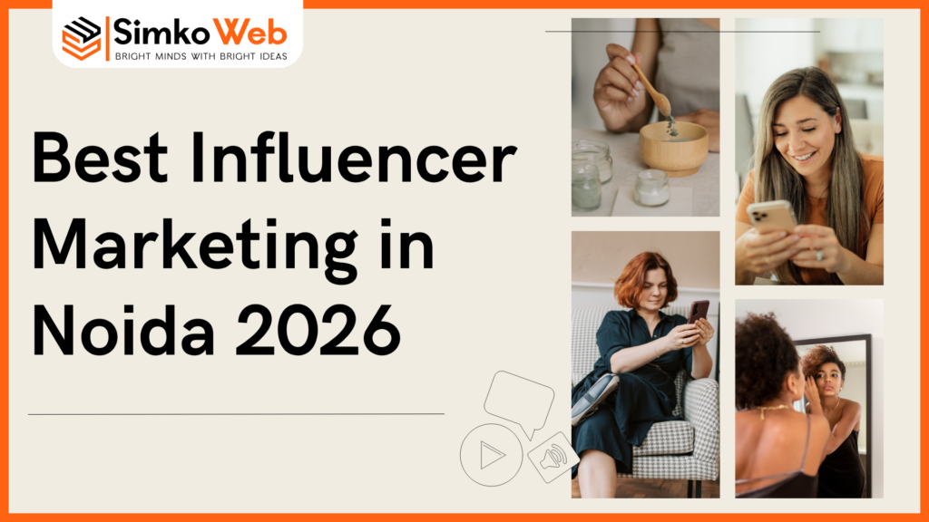 Best Influencer Marketing in Noida 2026 – Strategy, Benefits & Growth Guide