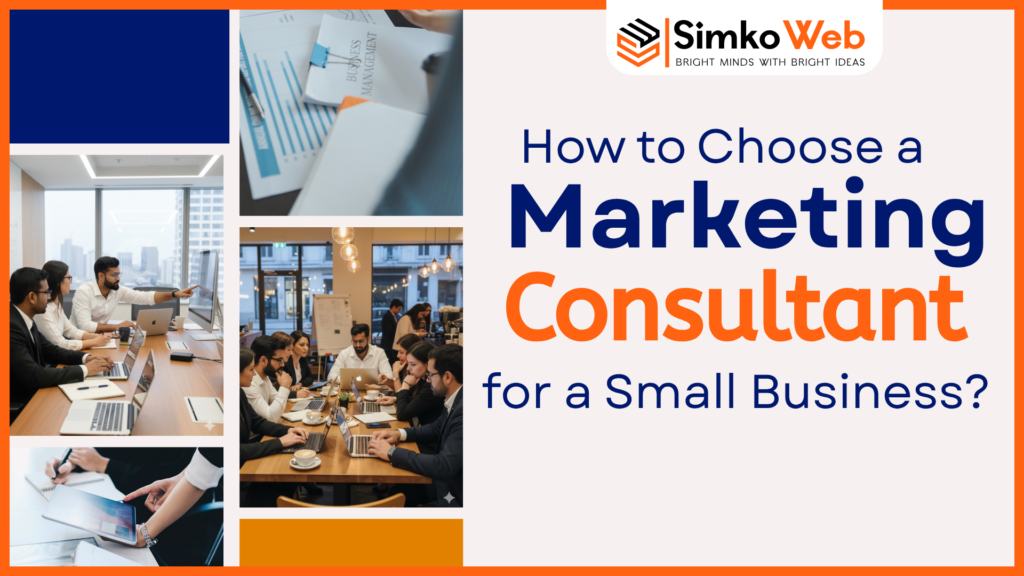 How to Choose a Marketing Consultant for a Small Business | Simko Web